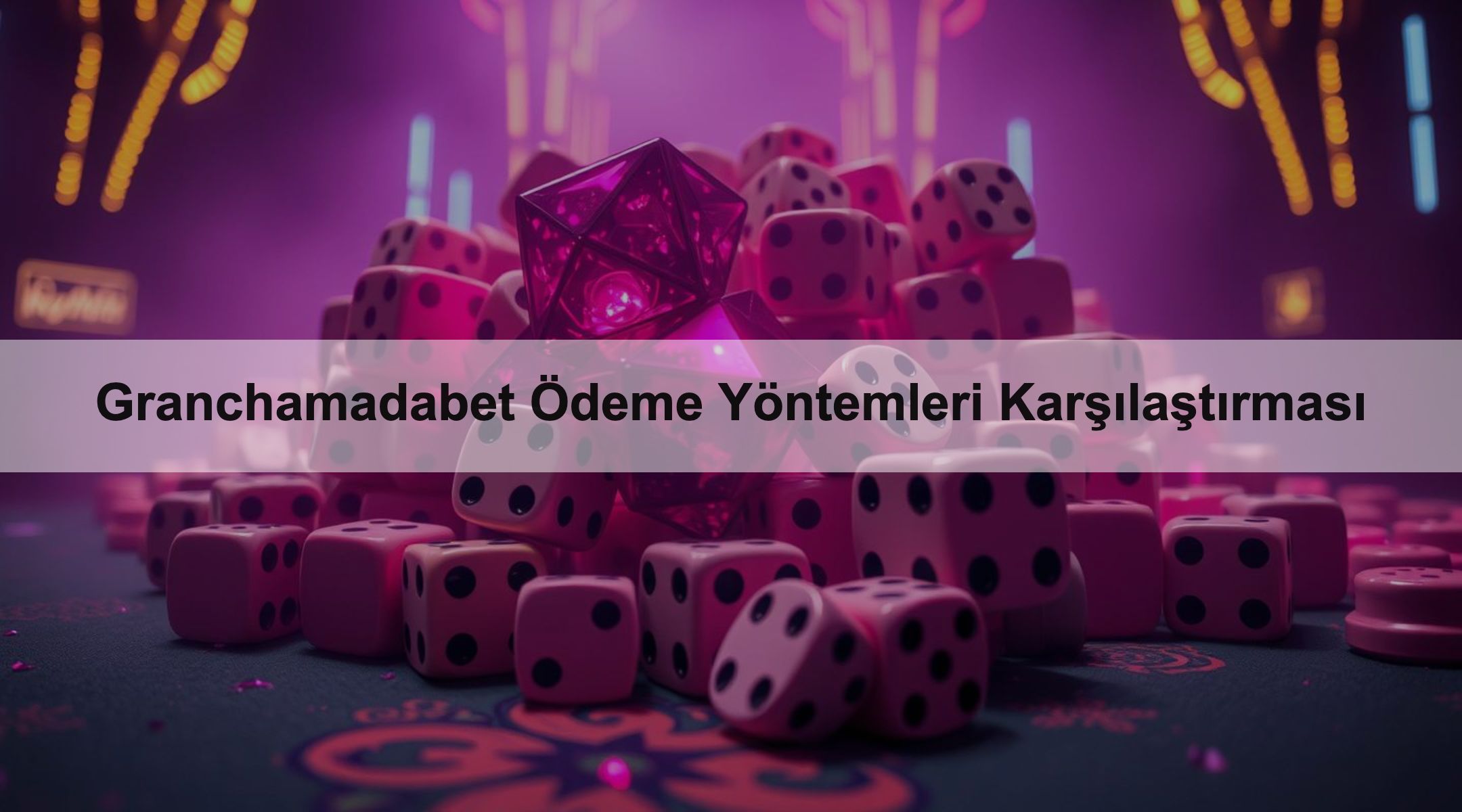 Granchamadabet Ödeme Yöntemleri Karşılaştırması
