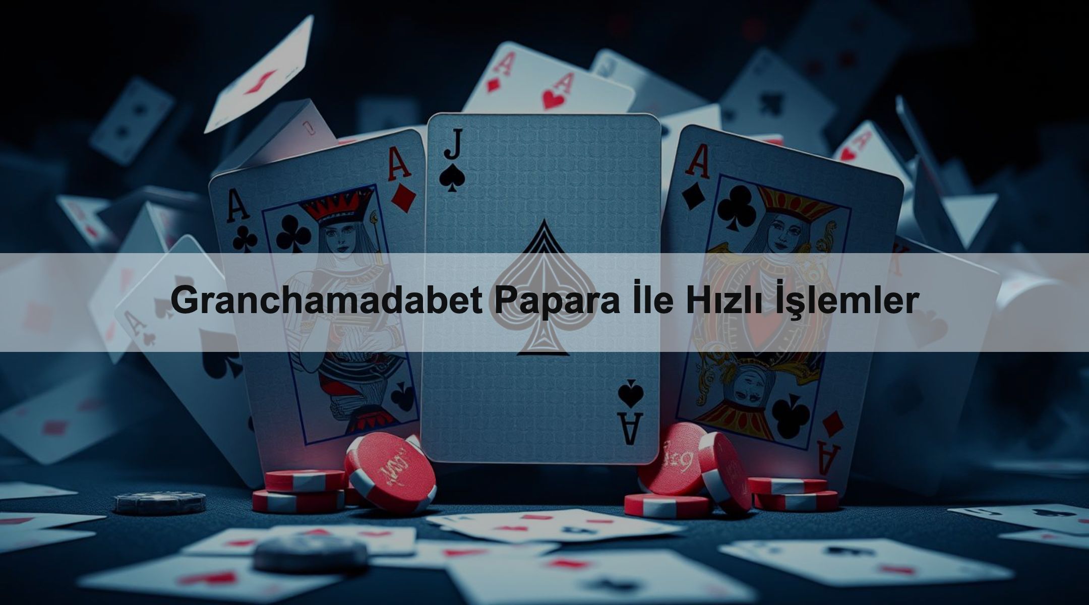 Granchamadabet Papara İle Hızlı İşlemler