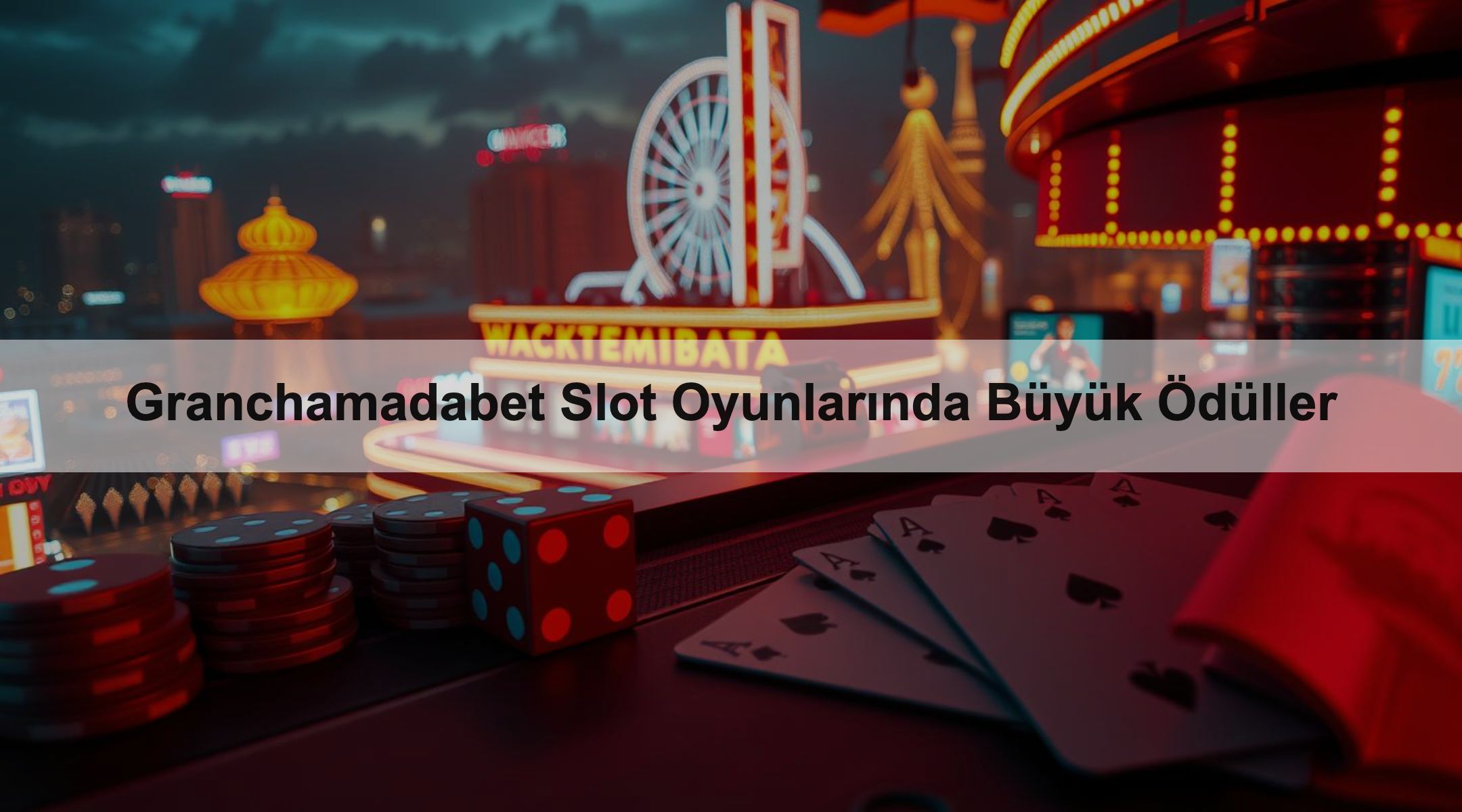 Granchamadabet Slot Oyunlarında Büyük Ödüller