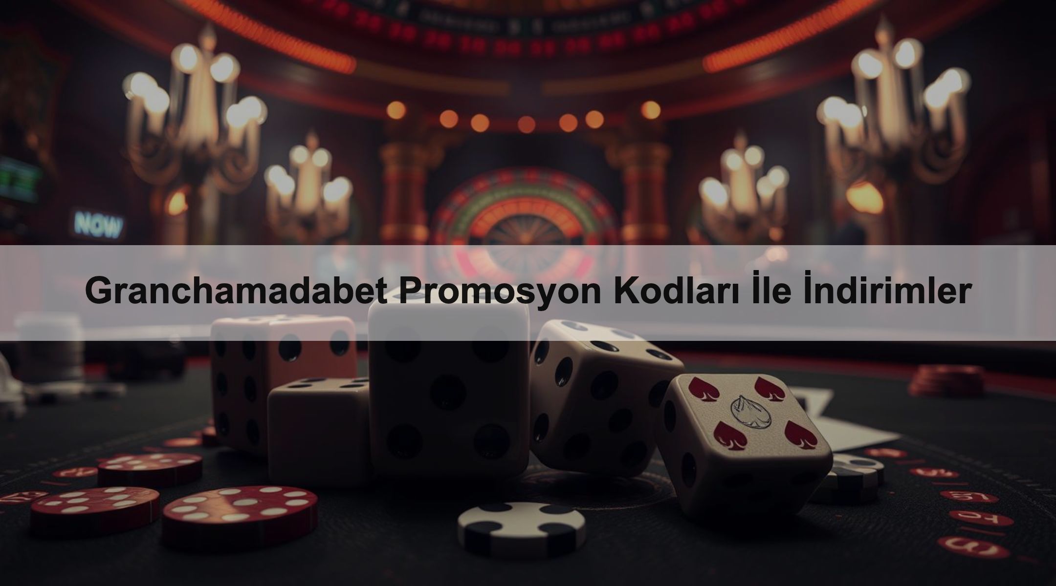 Granchamadabet Promosyon Kodları İle İndirimler